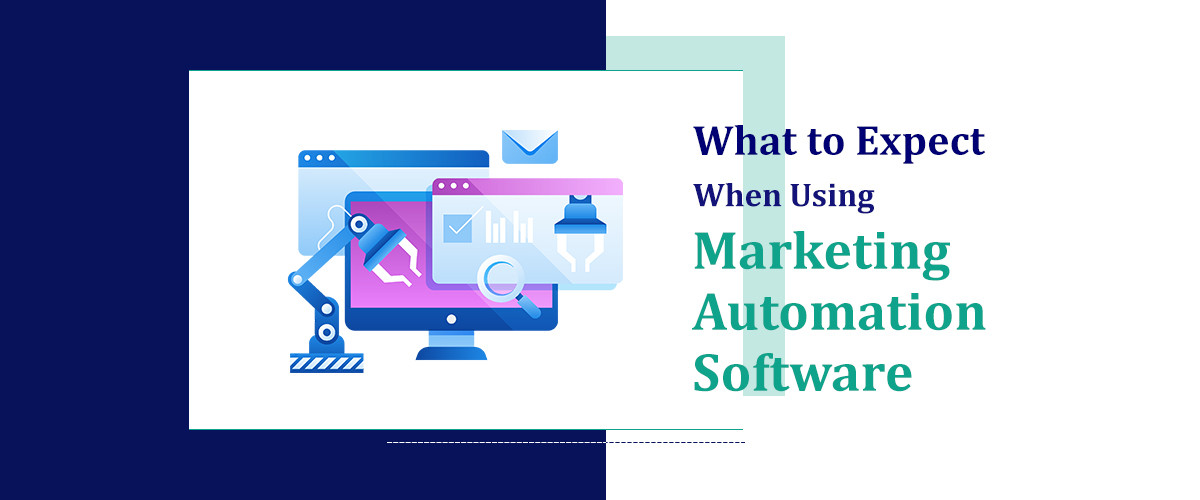 What To Expect When Using Marketing Automation Software